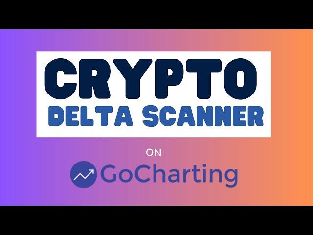 How to use Delta Scanner for cryptocurrencies on GoCharting