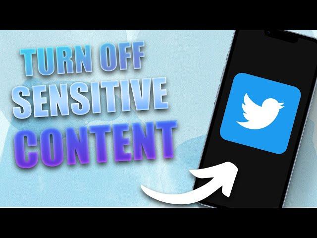 How To Change Twitter's Sensitive Content Setting in (2024)