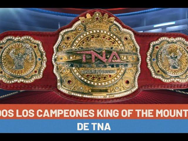 Todos los Campeones KiNG of the MOUNTAIN de TNA