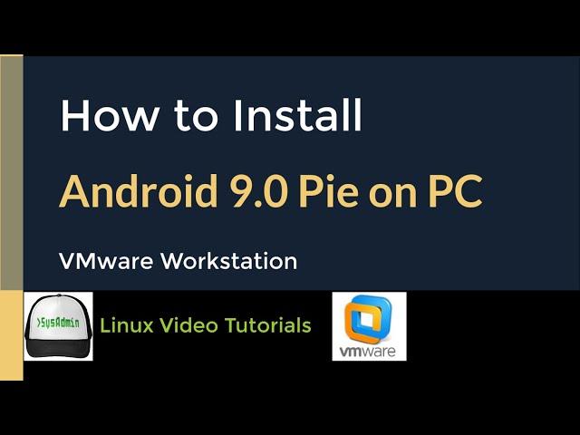 How to Install Android-x86 9.0 R2 (Android 9 Pie on PC) + Quick Look on VMware Workstation