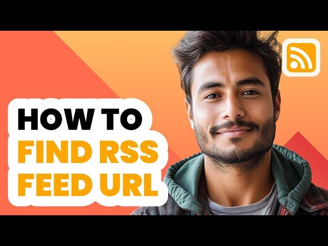 How to find RSS feed URL (2024) - Find RSS Feed of Any Website