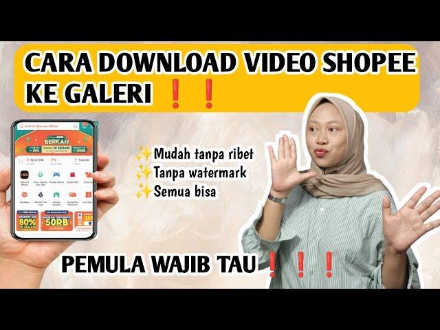 CARA TERBARU DOWNLOAD VIDEO DARI SHOPEE KE GALERI