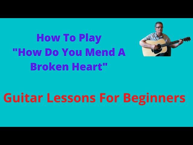 How To Play - How Do You Mend a Broken Heart