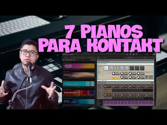  7 PIANOS ELECTRICOS PARA KONTAKT | Combínalos y Disfruta el RESULTADO | REVIEW