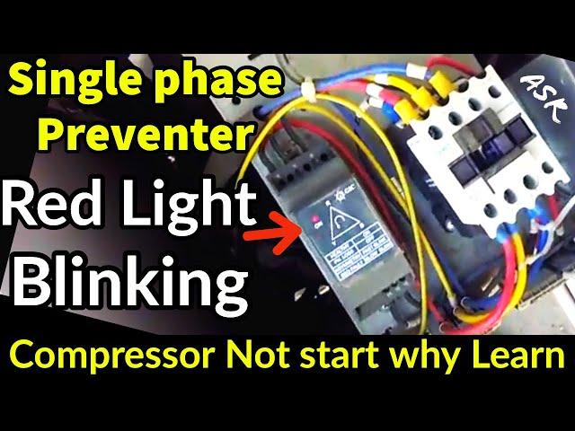 Single phase preventer light blinking continue compressor not start why how identify Problem Learn