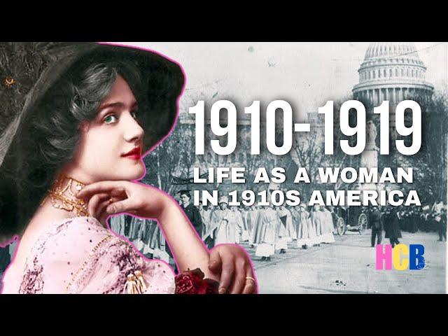 History of the 1910s: Life as a Woman in 1910s America- Part 2