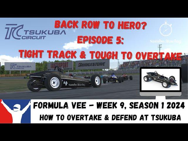 iRacing Top Split Last To First Challenge - Formula Vee - Tsukuba Full - Guide To Overtake & Defend