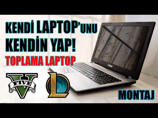 TOPLAMA LAPTOP! MONTAJ VE OYUN TESTİ | GTA5 | LOL | ÖLÜYÜ DİRİLT!