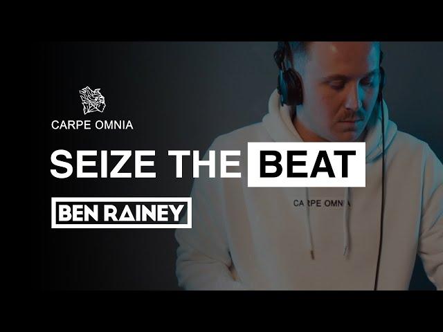 Ben Rainey DJ Set | Seize The Beat Episode 4 | CARPE OMNIA