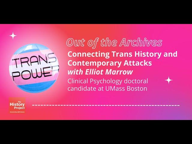 Out of the Archives: Connecting Trans History and Contemporary Attacks with Elliot Marrow