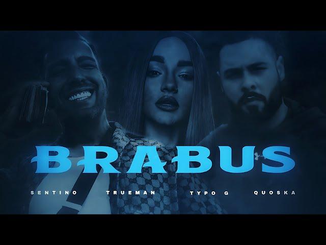 SENTINO X TRUEMAN - BRABUS ft. QUOSKA (prod. typo g, tykez)