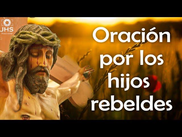 La Oración Más Poderosa Por Los Hijos Rebeldes A La Sangre de Cristo - JHS Producciones