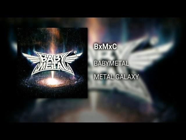 BABYMETAL - BxMxC