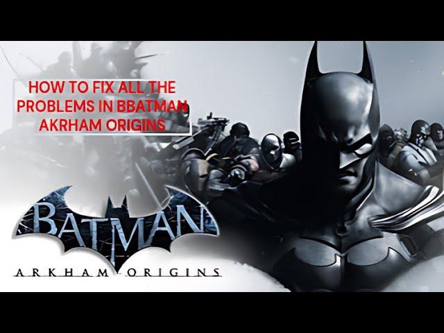 Batman Arkham Origins   steam api dll was not found  System Error