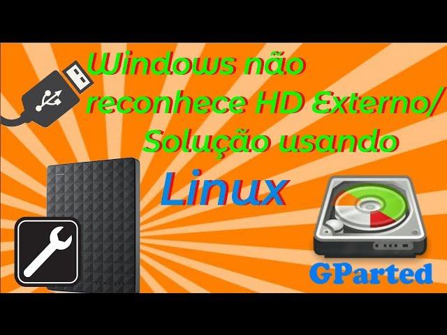 Windows não reconhece HD Externo/ Solução usando Linux