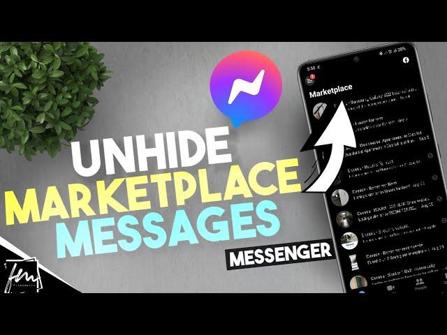 How to Unhide Marketplace Messages in Messenger