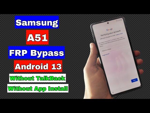 Samsung A51 FRP Bypass 2023 Android 13 | Samsung A51 FRP Google Account Unlock | Without TalkBack