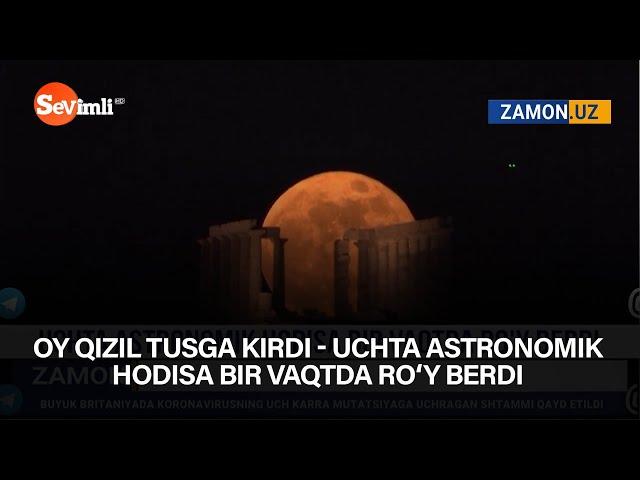 Oy qizil tusga kirdi - uchta astronomik hodisa bir vaqtda ro‘y berdi