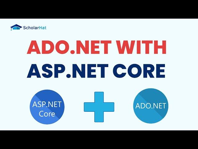 ADO.NET with ASP.NET Core | ADO.NET Tutorial For Beginners