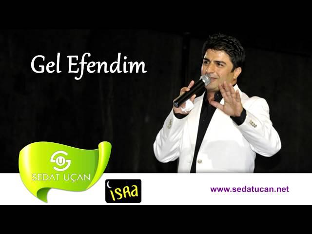 Sedat Uçan - Gel Efendim