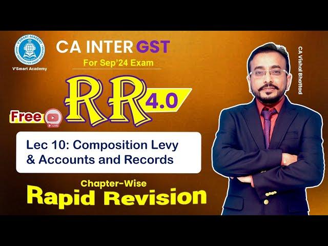10 GST IDT Revision | Composition Levy | CA & CMA Inter | Vishal Sir | September 24 & January 25