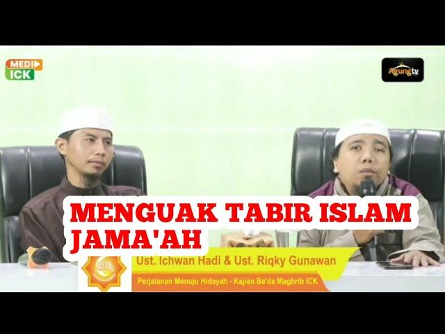 MENGUAK TABIR ISLAM JAMA'AH/JOKAM  Source: Agung TV, Media ICK