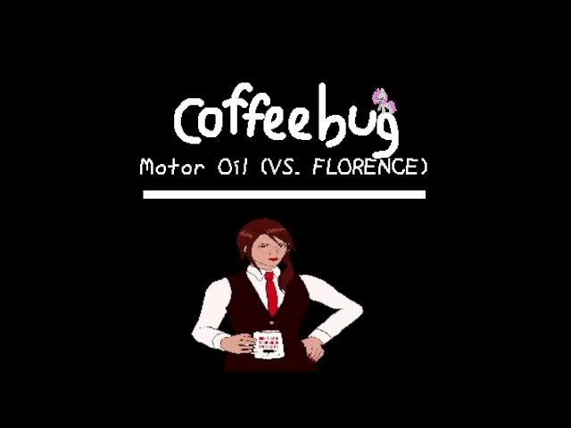 motor oil (VS. FLORENCE) - coffeebug