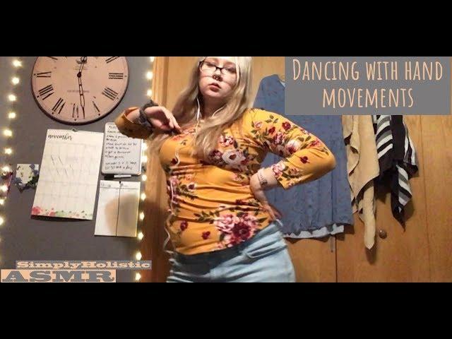 ASMR-Dancing and Hand Movements