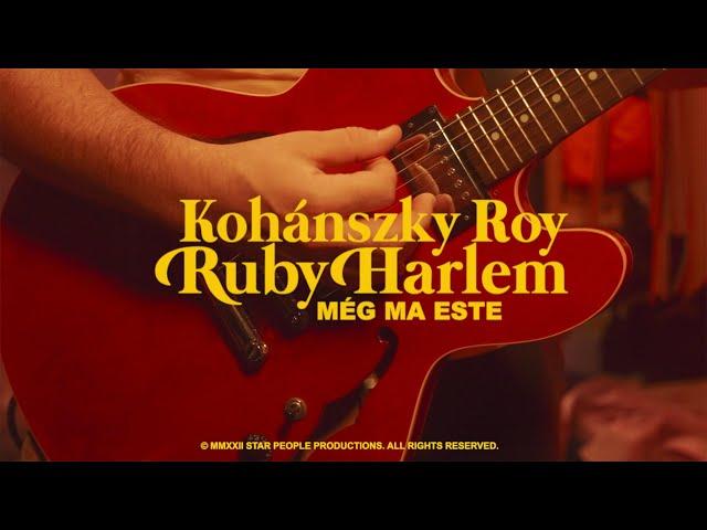 Ruby Harlem x  Roy Galeri: Még ma este (Official Music Video - Dal 2022)