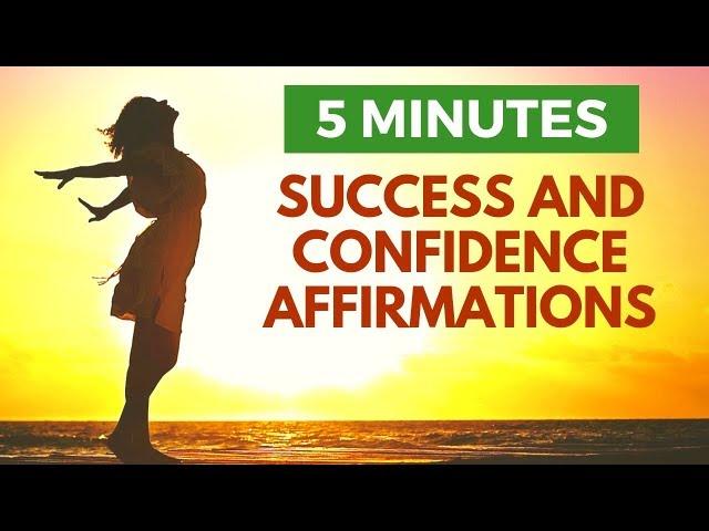 5 Minute AFFIRMATIONS for SUCCESS and Confidence - Energize Your Day!