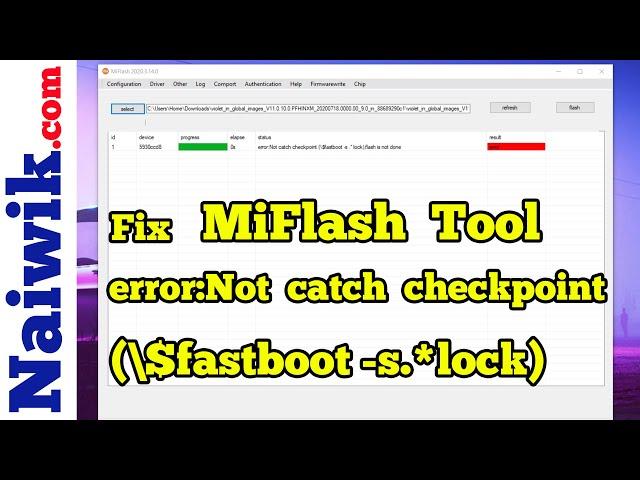 Fix Mi Flash Tool Error || "error:Not catch checkpoint (\$fastboot -s *lock).flash is not done "