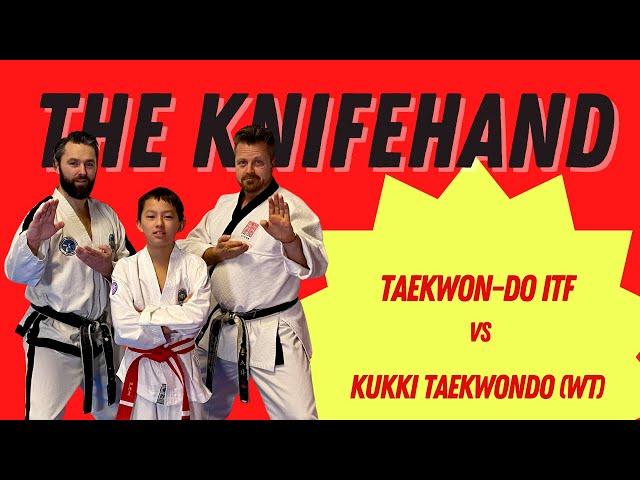 The Knifehand in Taekwondo  | ITF vs WT (Kukkiwon)