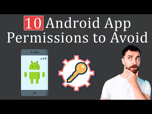 10 App Permissions to Avoid on Android to Keep it Safe