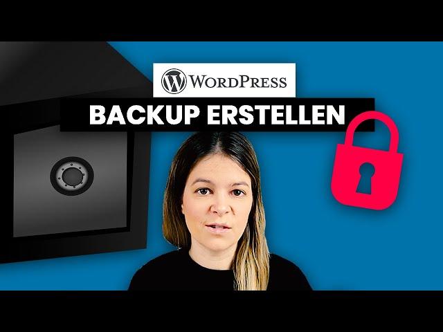 WordPress Backup erstellen ️so geht's ganz einfach (WordPress Backup Anleitung deutsch)