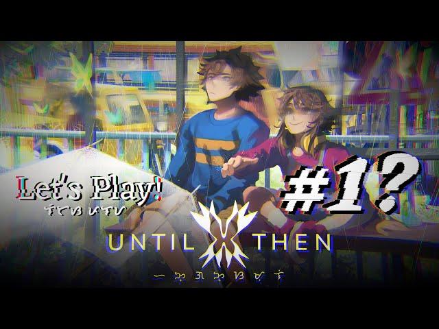 This game broke me | Until Then Let's play #3