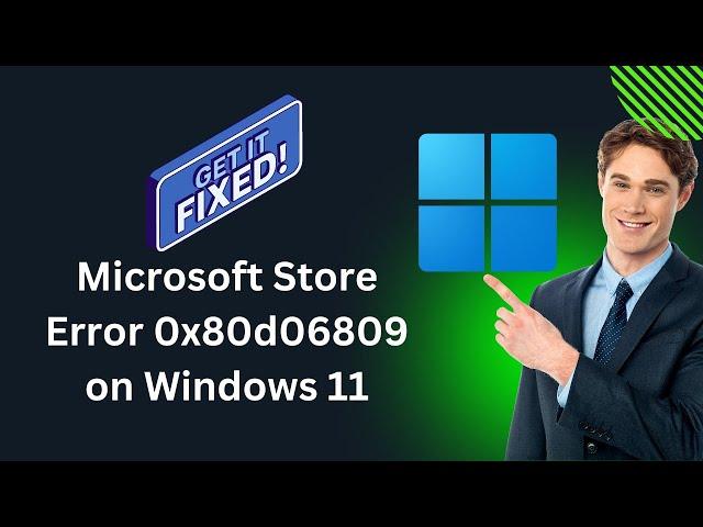 How to Fix Microsoft Store Error 0x80d06809 on Windows 11 | GearUpWindows Tutorial