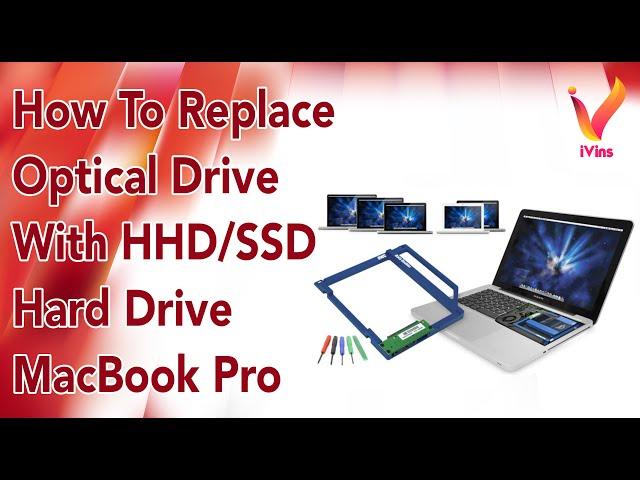 How To Replace Optical Drive With HHD/SSD Hard Drive MacBook Pro