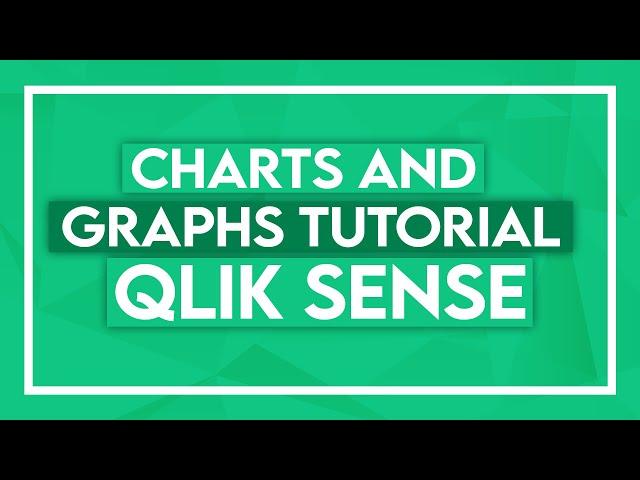 How to Use Qlik Sense Charts and Graphs