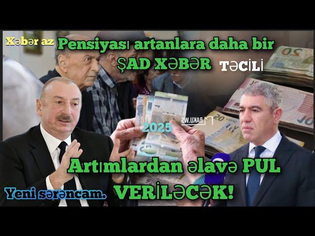 Son dəqiqə xəbərlər Pensiyası artanlara daha bir ŞAD XƏBƏR - Artımlardan əlavə PUL VERİLƏCƏK!