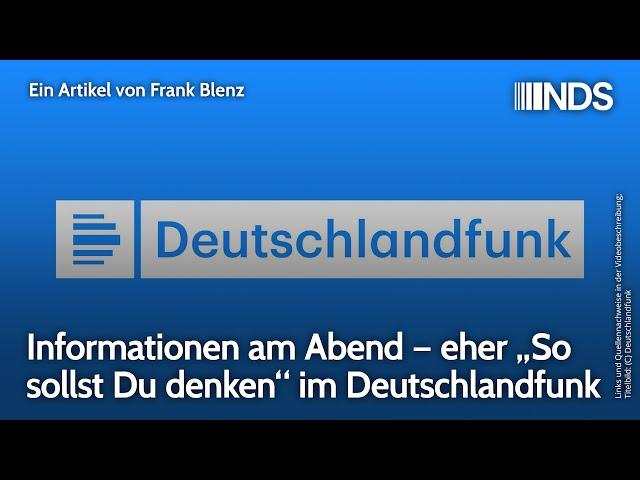 Informationen am Abend – eher „So sollst Du denken“ im Deutschlandfunk | Frank Blenz | NDS-Podcast