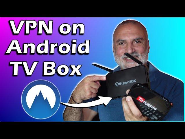 How to connect Android TV Box to VPN