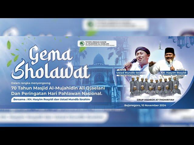 GEMA SHOLAWAT 70 TAHUN MASJID AL-MUJAHIDIN ALI DJAELANI DAN PERINGATAN HARI PAHLAWAN NASIONAL