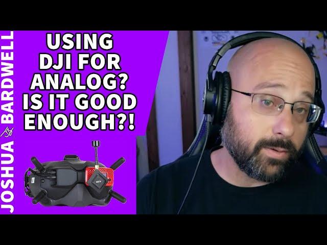 Should I Just Use My DJI Goggles for Analog or Buy A Separate Set Of Analog Goggles? - FPV Questions