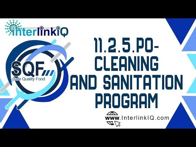 InterlinkIQ.com - SQF Module 11 - 11.2.5.P0-Cleaning and Sanitation Program Document Review Video