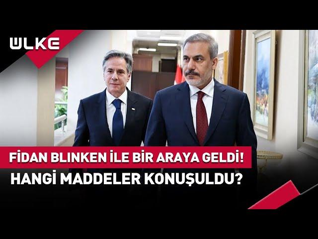 Hakan Fidan Blinken Görüşmesinin Detayları Belli Oldu! #haber