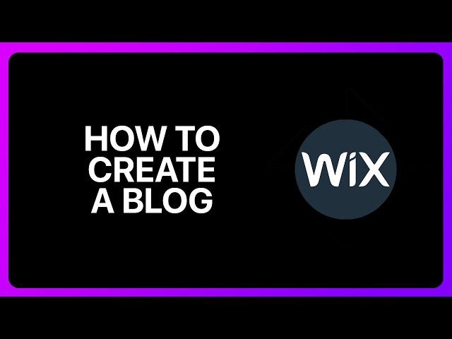 How To Create A Blog With Wix Tutorial