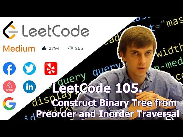 LeetCode 105. Construct Binary Tree from Preorder and Inorder Traversal (Algorithm Explained)