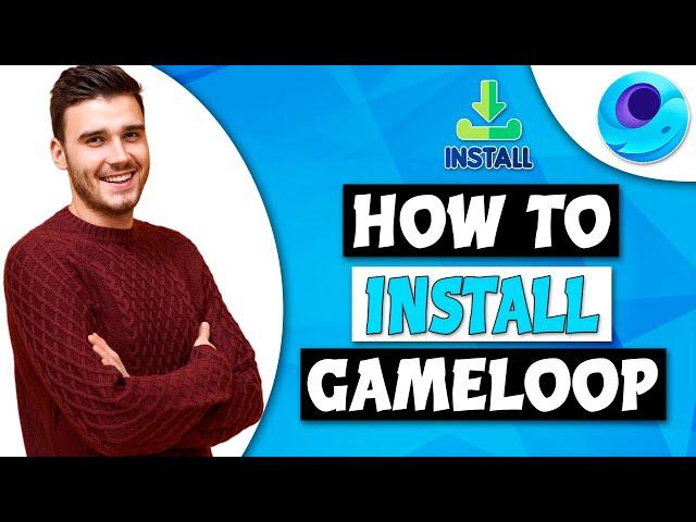 How To Install And Download Gameloop In PC