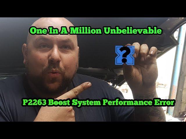 1 In A Million Unbelievable P2263 Boost System Performance Error Bodgit And Leggit Garage