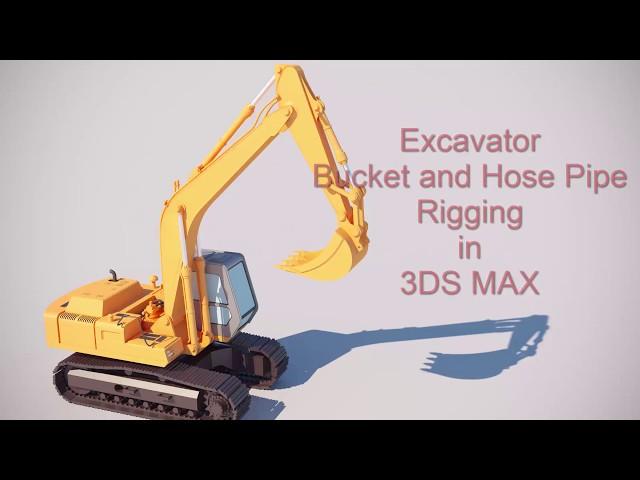 Excavator Bucket and Hose Pipe Rigging in 3DS MAX